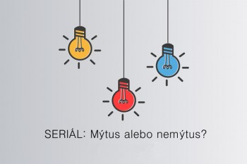 SERIÁL: Mýtus alebo nemýtus? 